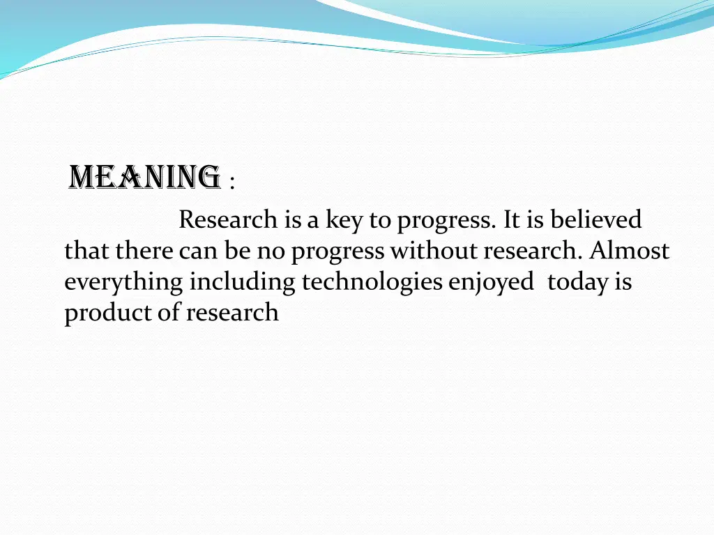 meaning research is a key to progress