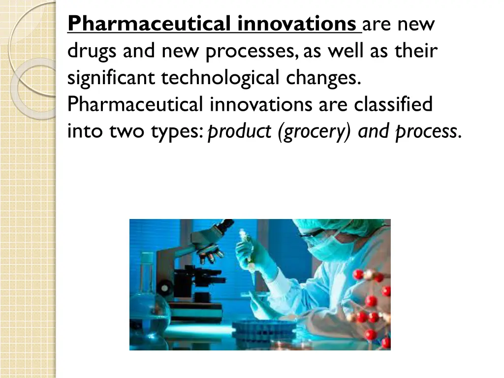pharmaceutical innovations are new drugs