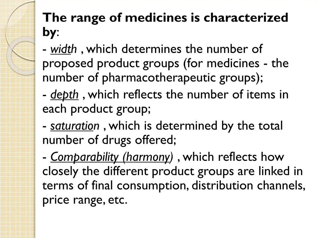 the range of medicines is characterized by width