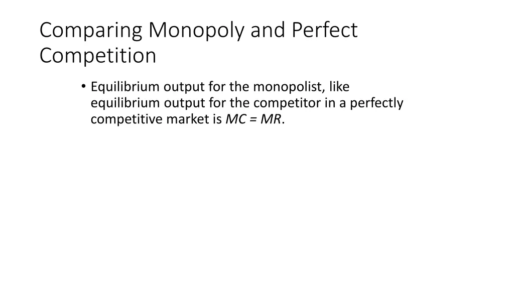 comparing monopoly and perfect competition