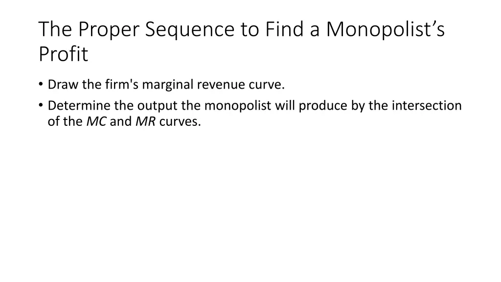 the proper sequence to find a monopolist s profit