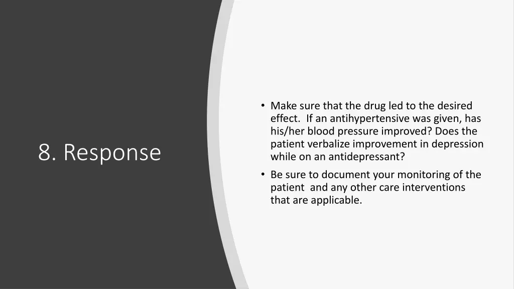 make sure that the drug led to the desired effect