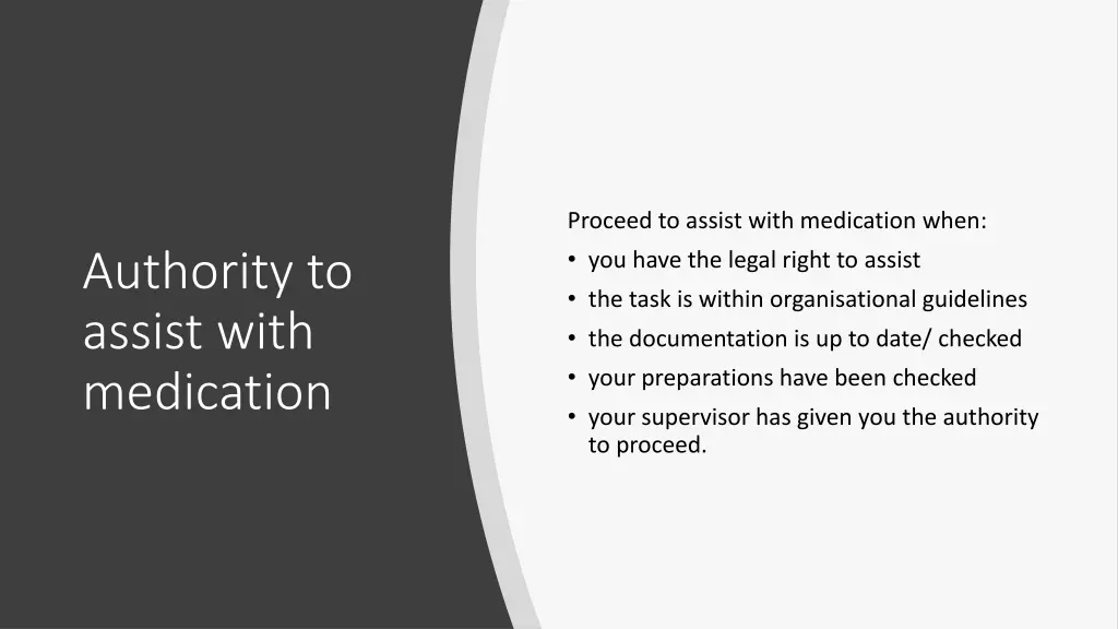 proceed to assist with medication when you have