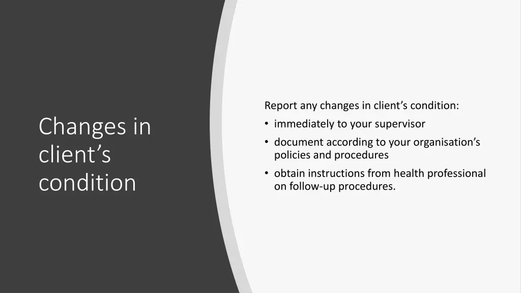 report any changes in client s condition