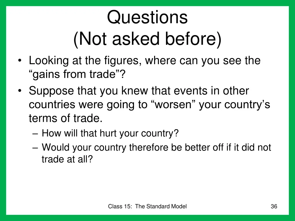 questions not asked before looking at the figures