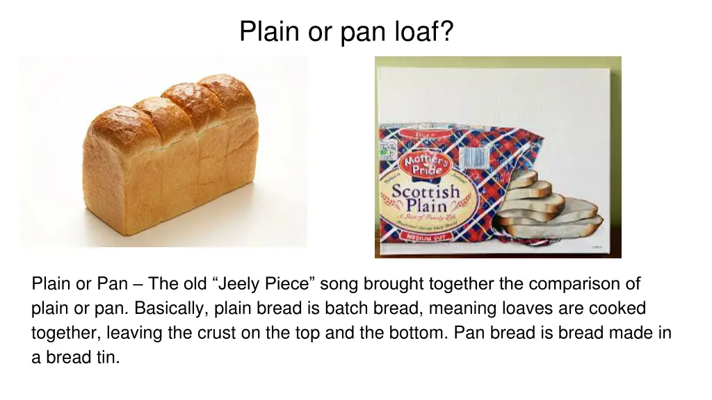 plain or pan loaf