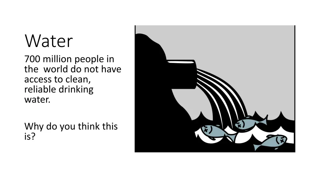 water 700 million people in the world do not have