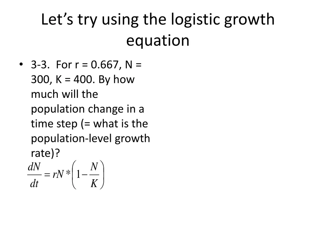 let s try using the logistic growth equation