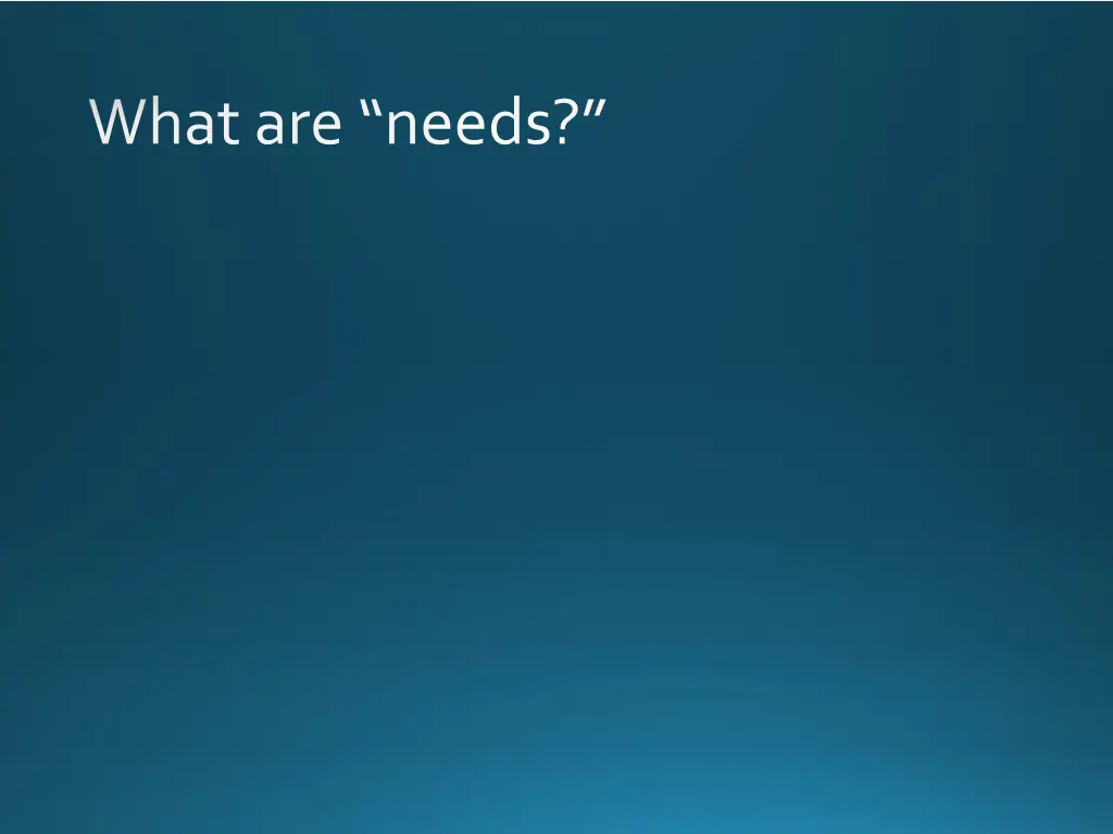 what are needs