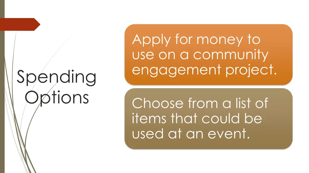 apply for money to use on a community engagement