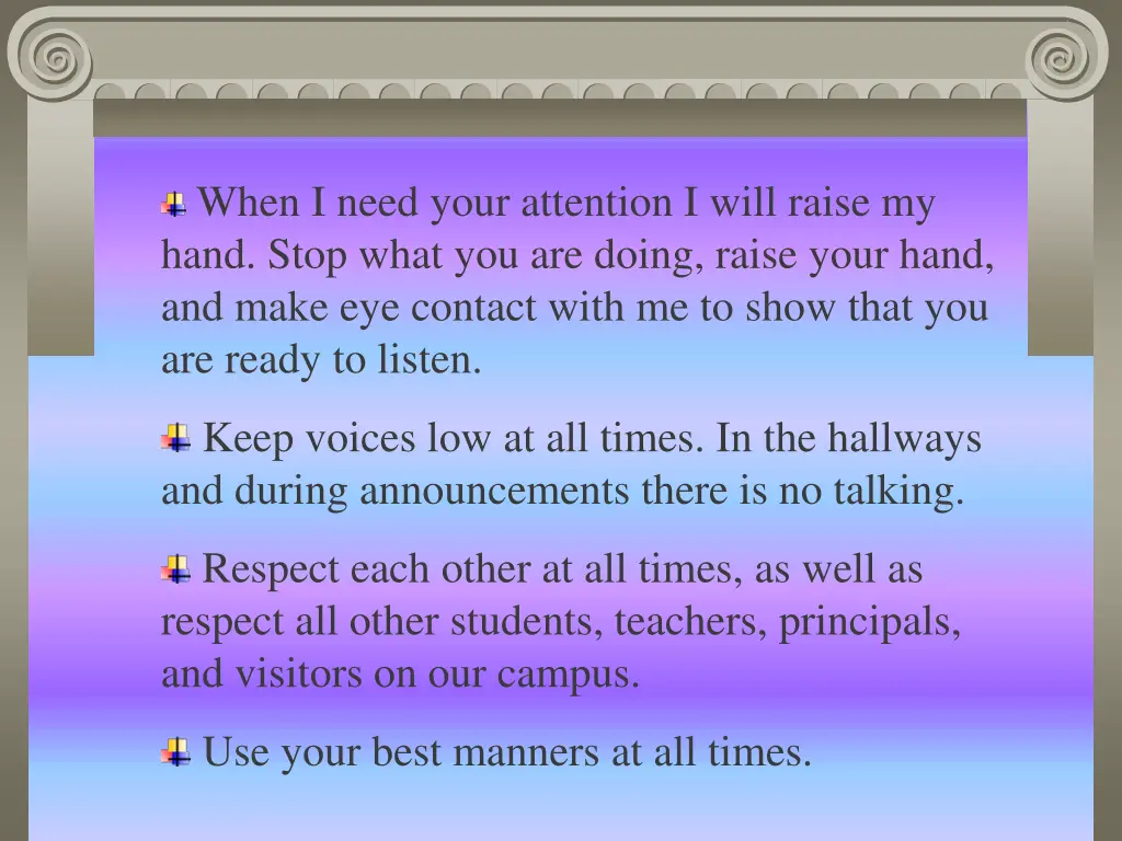when i need your attention i will raise my hand