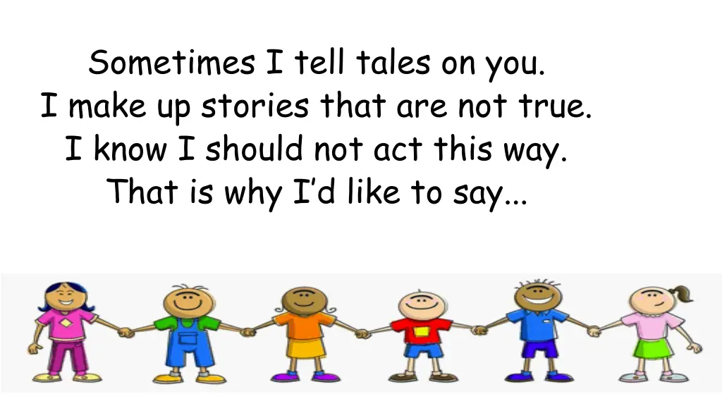 sometimes i tell tales on you i make up stories