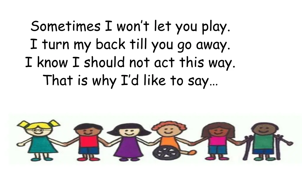 sometimes i won t let you play i turn my back