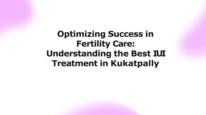 optimizing success in fertility care