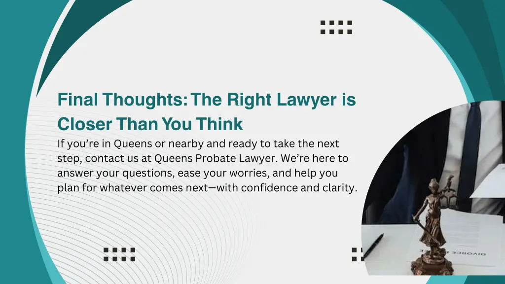 final thoughts the right lawyer is closer than