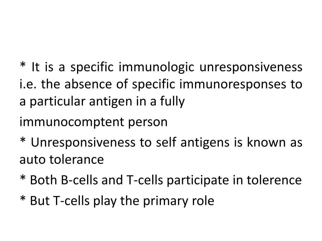 it is a specific immunologic unresponsiveness