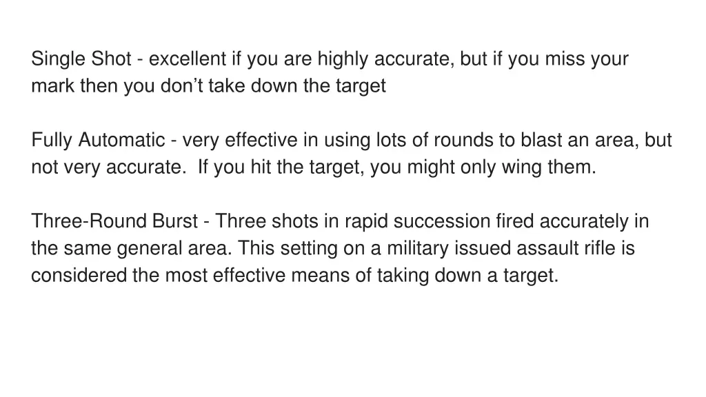 single shot excellent if you are highly accurate