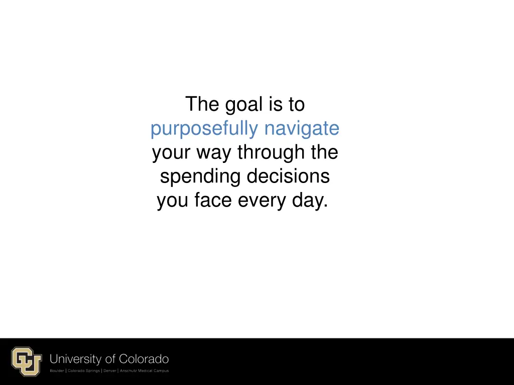 the goal is to purposefully navigate your