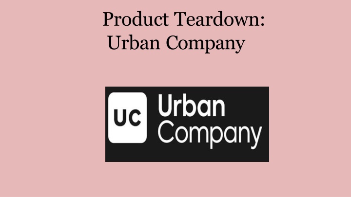 product teardown urban company