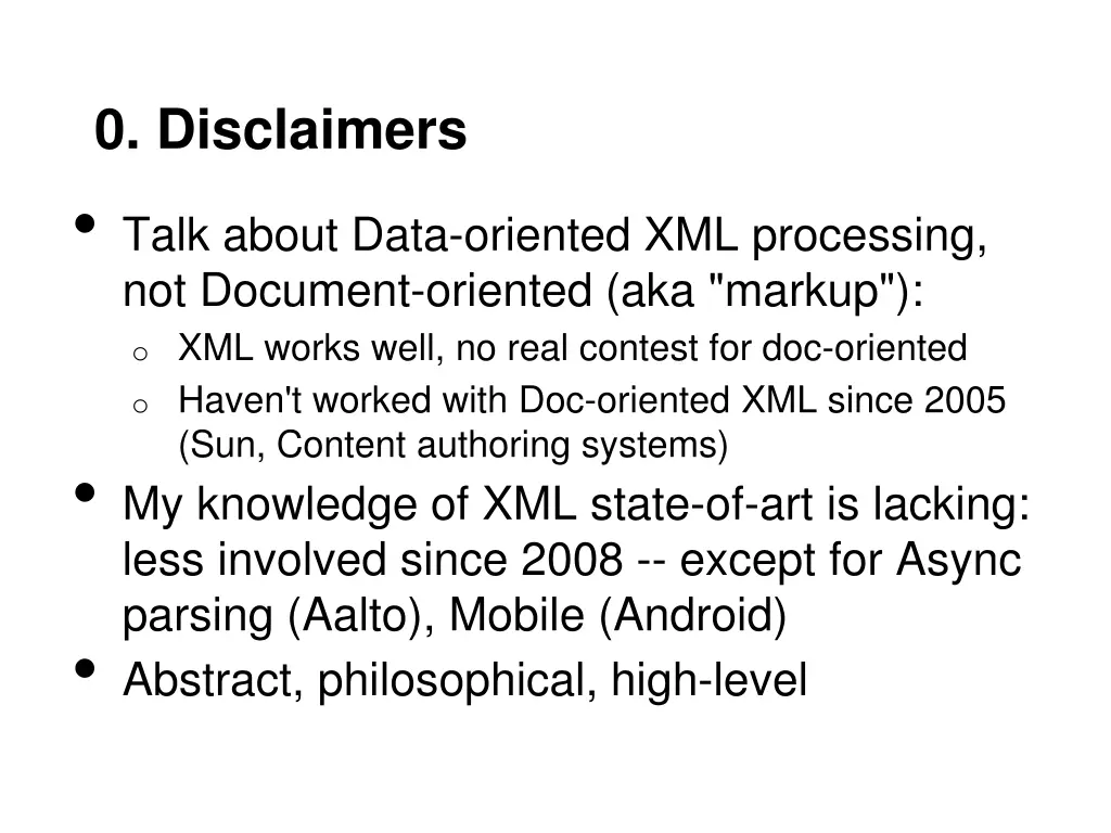 0 disclaimers talk about data oriented