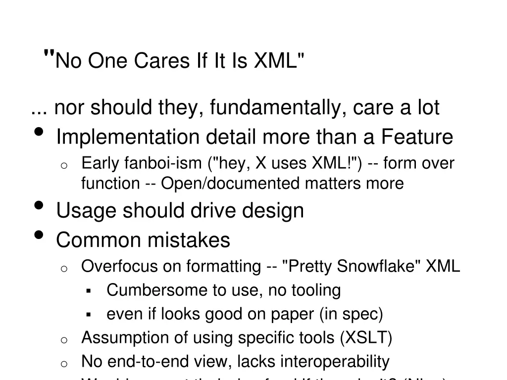 no one cares if it is xml