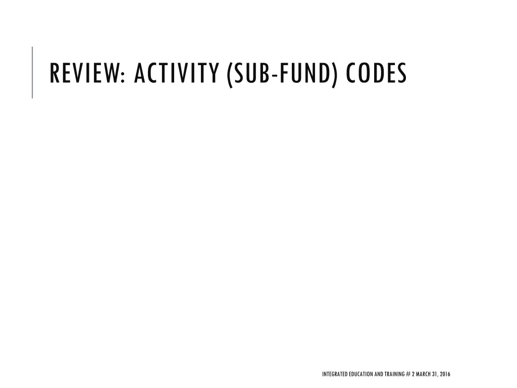 review activity sub fund codes