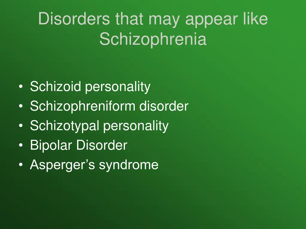 disorders that may appear like schizophrenia