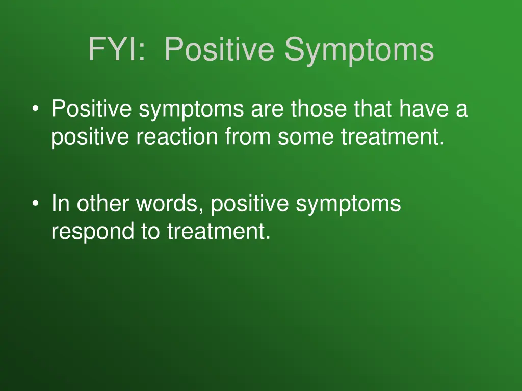 fyi positive symptoms