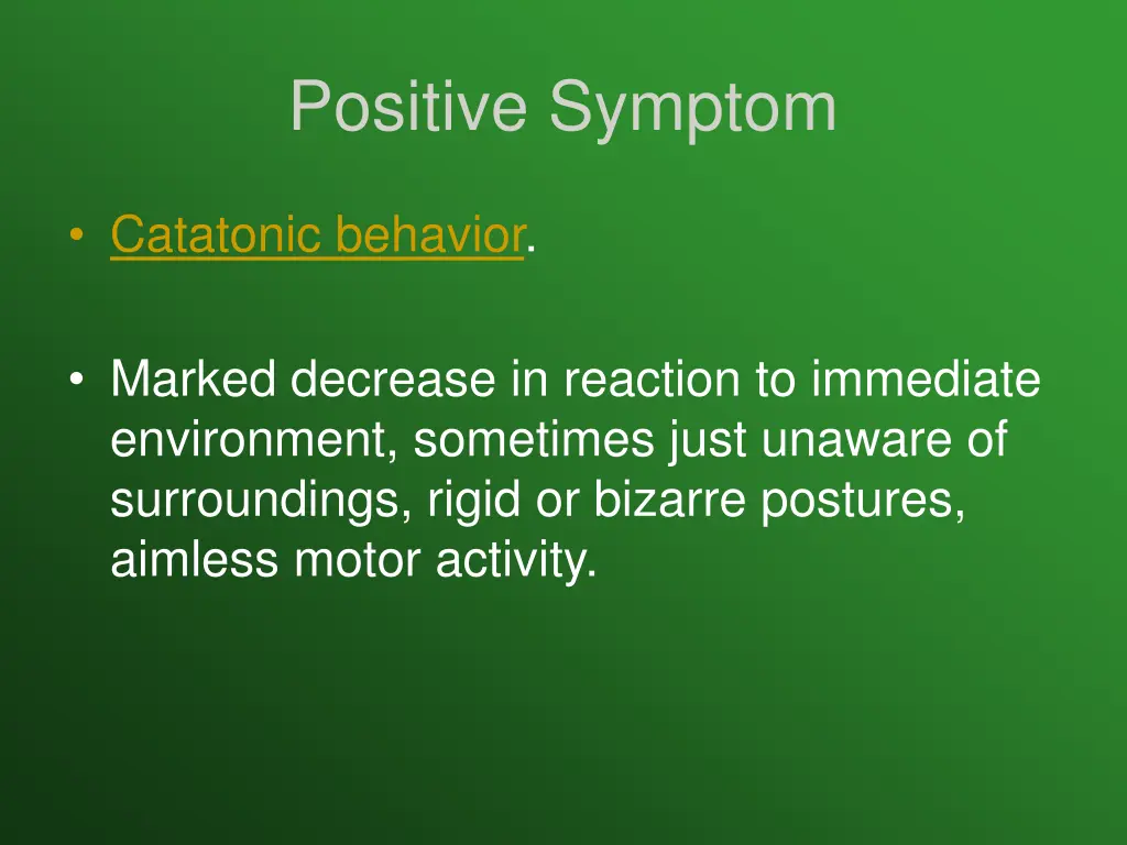 positive symptom 1