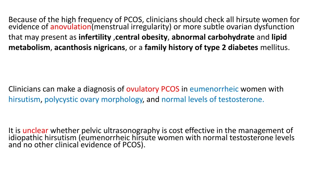because of the high frequency of pcos clinicians