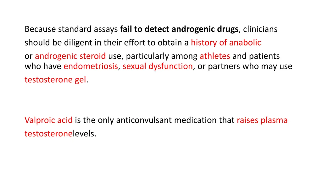because standard assays fail to detect androgenic
