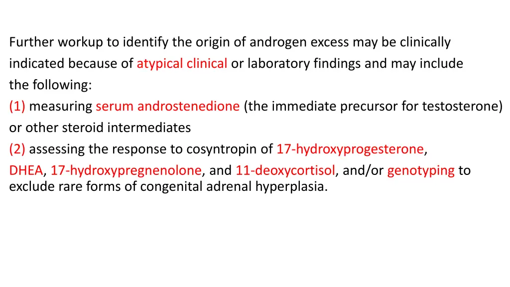further workup to identify the origin of androgen