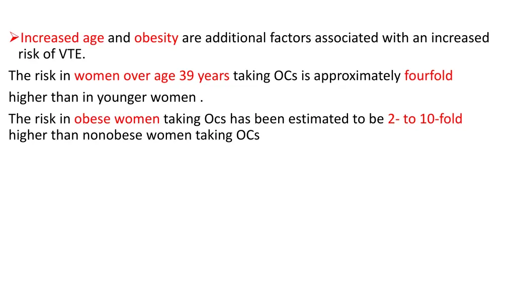 increased age and obesity are additional factors