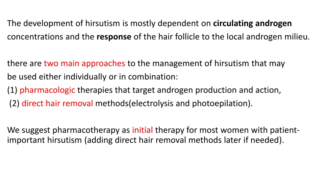 the development of hirsutism is mostly dependent