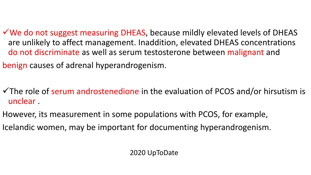 we do not suggest measuring dheas because mildly