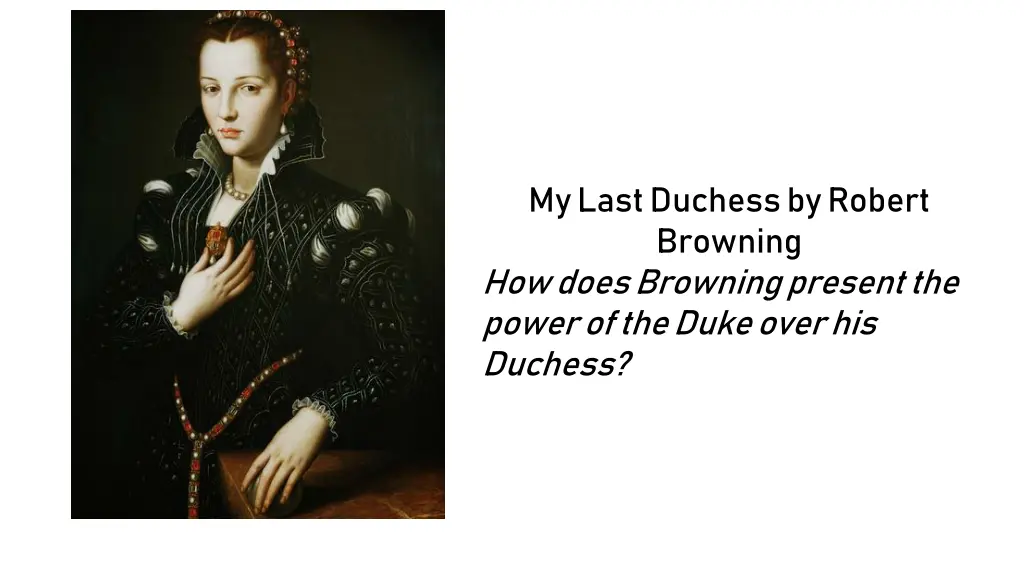 my last duchess by robert browning how does 1