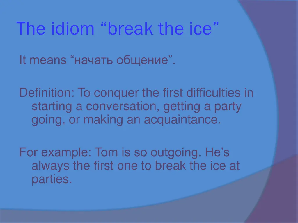the idiom break the ice