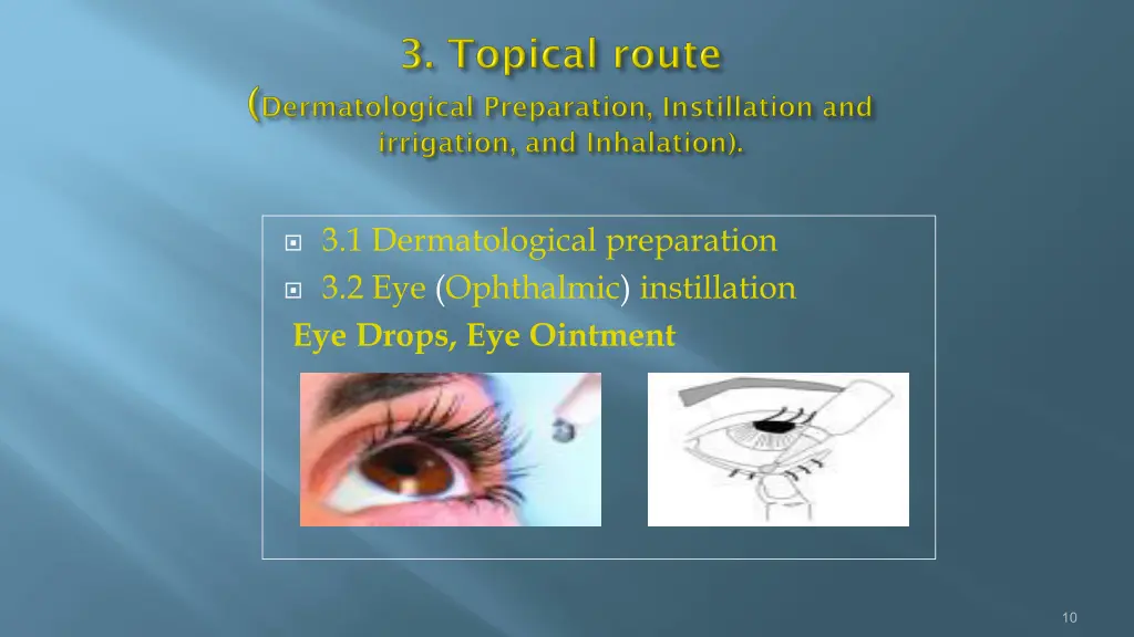 3 1 dermatological preparation 3 2 eye ophthalmic