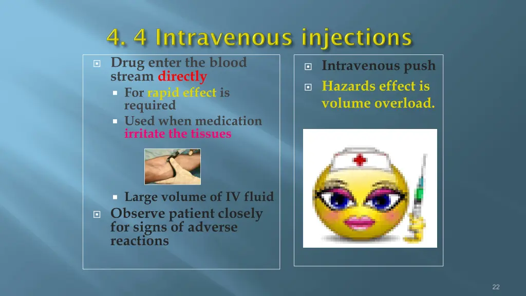 drug enter the blood stream directly for rapid