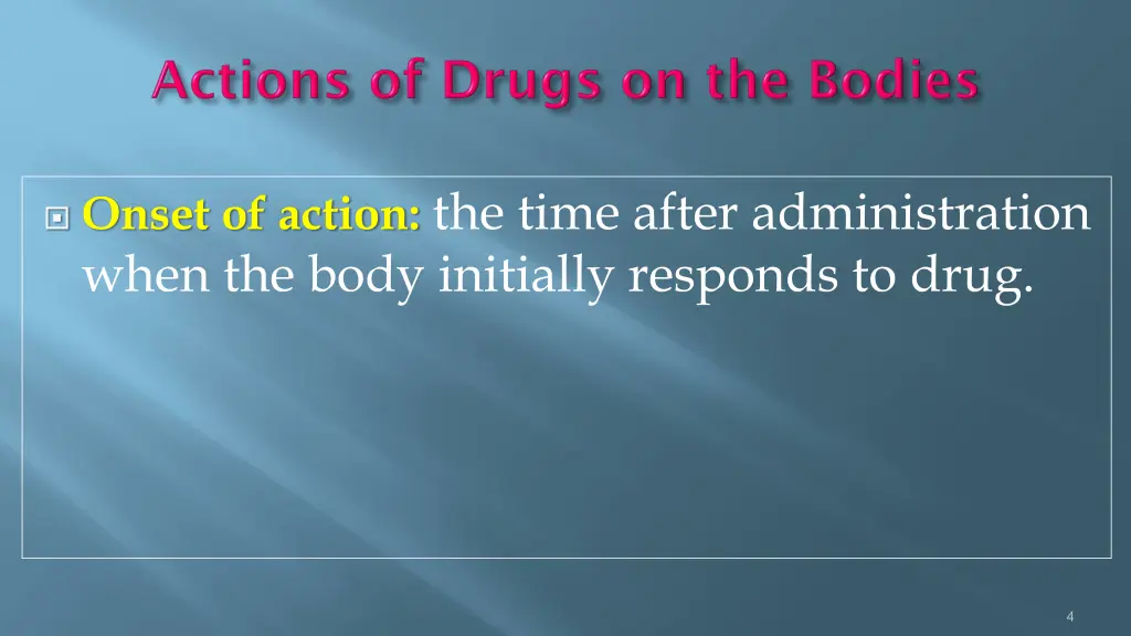 onset of action the time after administration