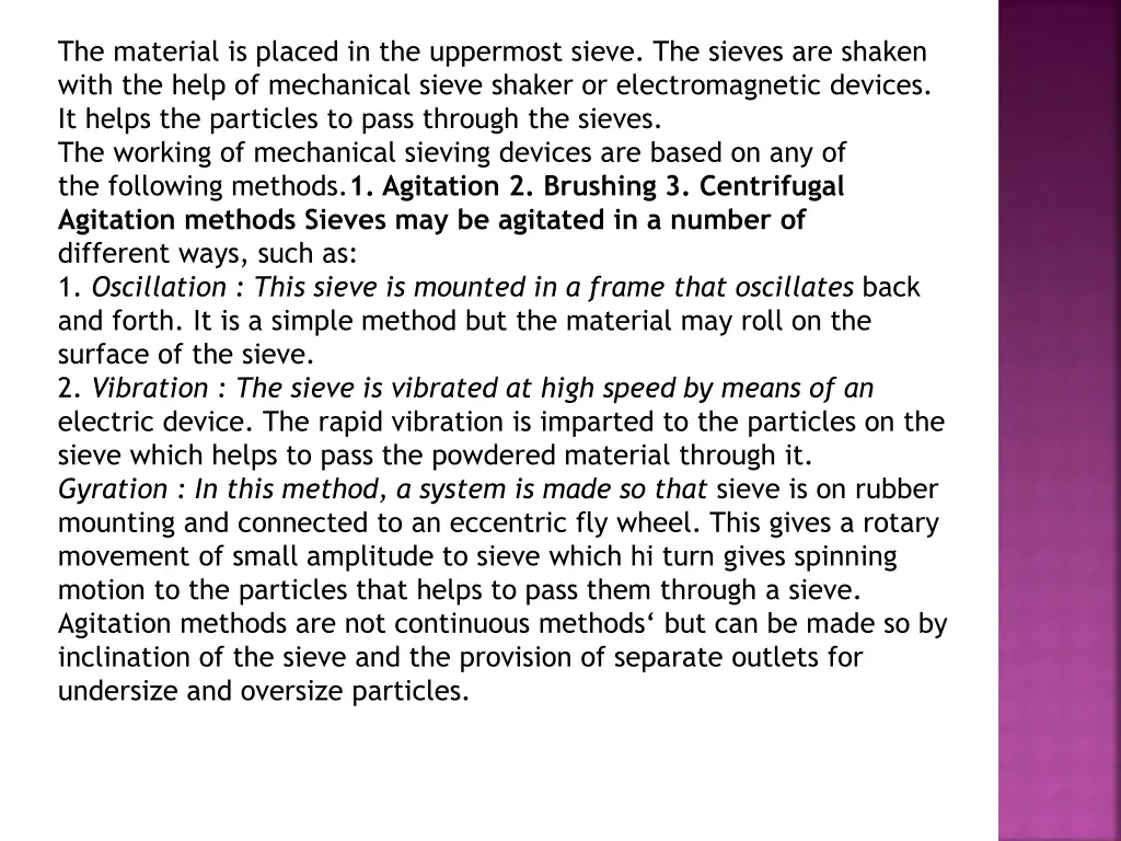 the material is placed in the uppermost sieve