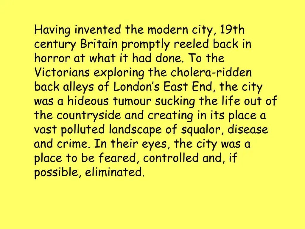 having invented the modern city 19th century