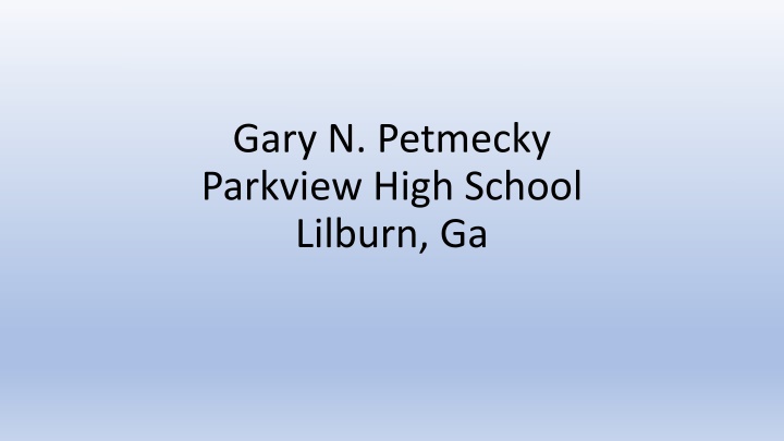 gary n petmecky parkview high school lilburn ga