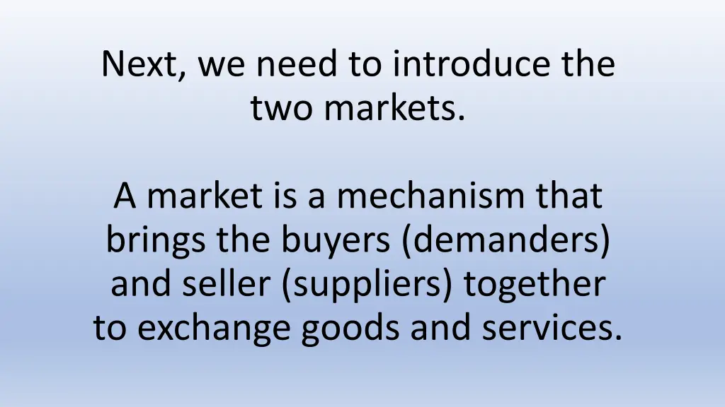 next we need to introduce the two markets