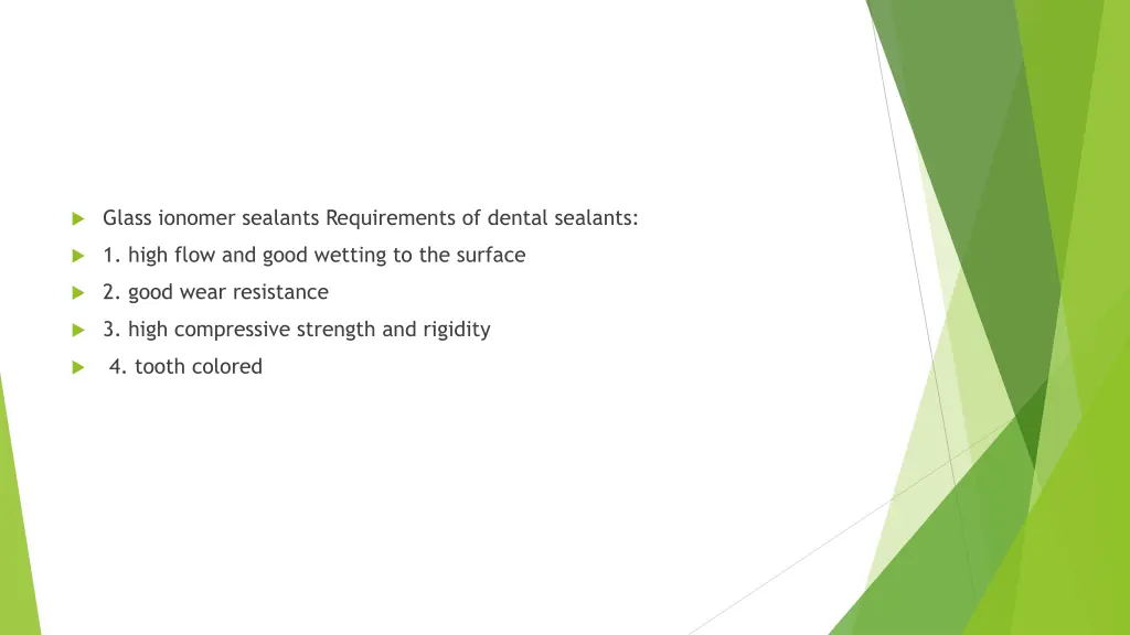 glass ionomer sealants requirements of dental