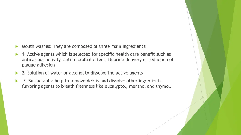 mouth washes they are composed of three main