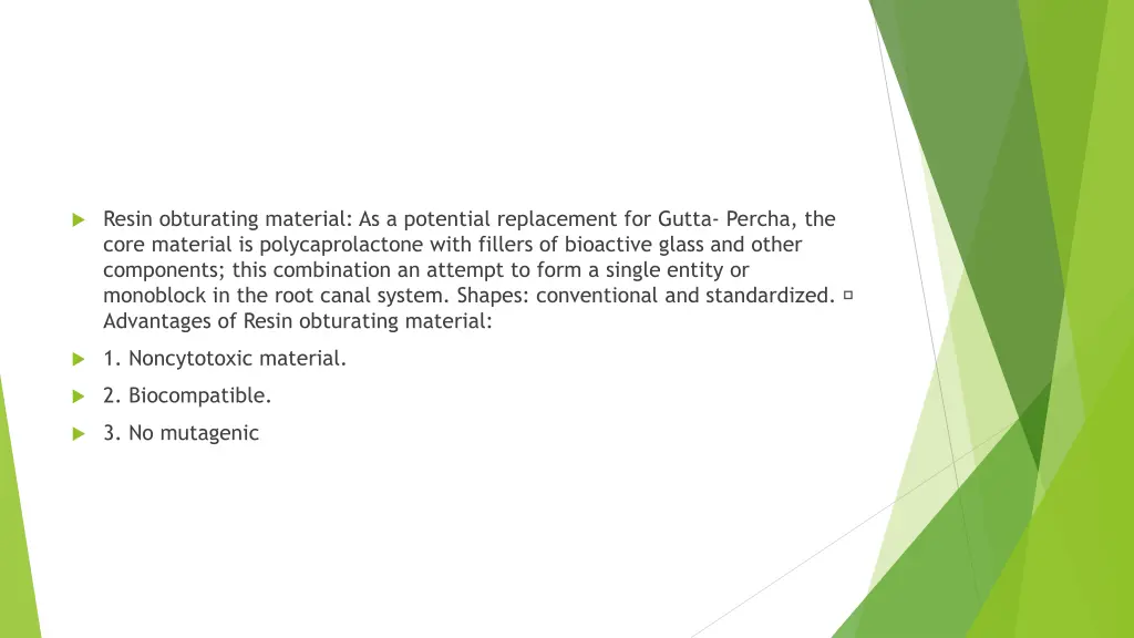resin obturating material as a potential