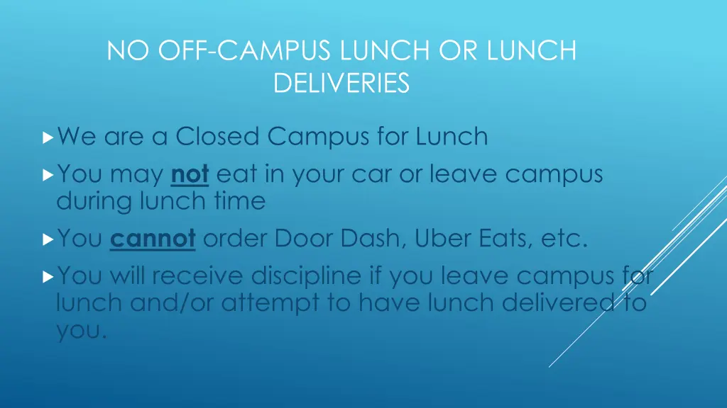 no off campus lunch or lunch deliveries