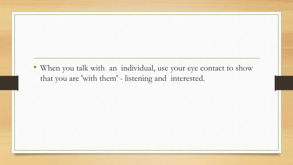when you talk with an individual use your