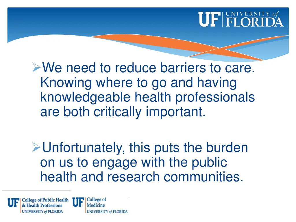 we need to reduce barriers to care knowing where